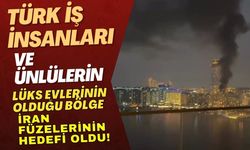 Türk iş insanları ve ünlülerin lüks evlerinin olduğu bölge füzelerin hedefi oldu!