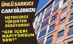 Ünlü şarkıcı cam silerken metrelerce yüksekten düşüyordu! Yürekleri ağza getirdi