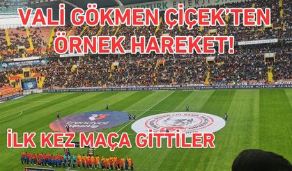 Vali Gökmen Çiçek’ten örnek hareket! İlk kez maça gittiler