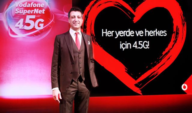 "Vodafone, 1 Nisan’da Türkiye’nin Dört Bucağını 4.5g İle Tanıştıracak"