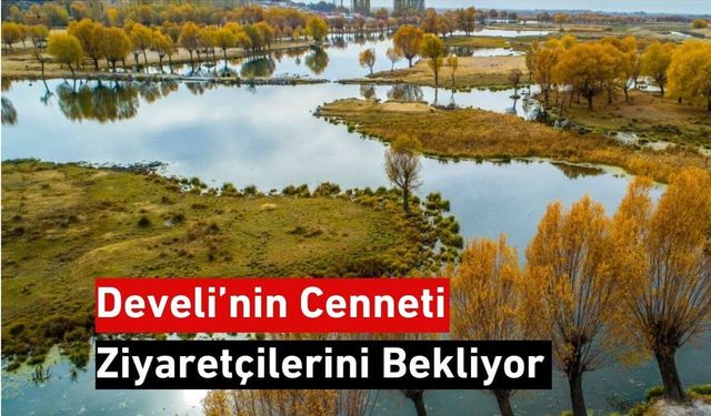 Develi'nin Cenneti'ni Biliyor Musunuz? Kayseri'ye 55 Km Mesafede!