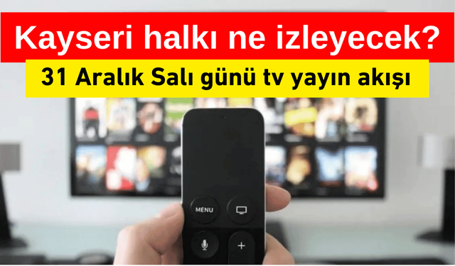 Yılın son gününde ekranlarda ne var? 31 Aralık yayın akışı