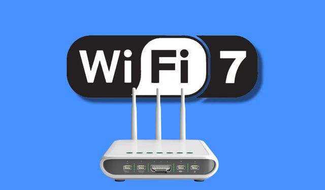 Wi-Fi 7 ile Bağlantıda Devrim Zamanı