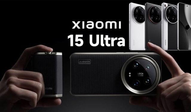 Teknolojinin Yeni Kalbi Xiaomi 15 Ultra Satışta
