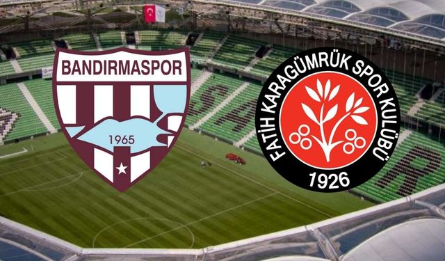 Bandırmaspor-Fatih Karagümrük maçı nerede, saat kaçta, hangi kanalda?