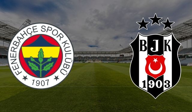 Fenerbahçe-Beşiktaş derbisi ne zaman, saat kaçta, hangi kanalda?