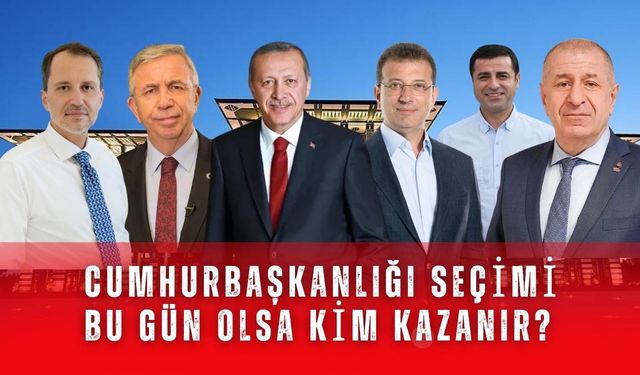 Cumhurbaşkanlığı seçimi bu gün olsa kim kazanır?