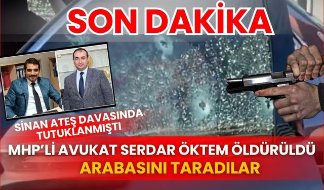 MHP'li Avukat Serdar Öktem silahlı saldırıda öldürüldü