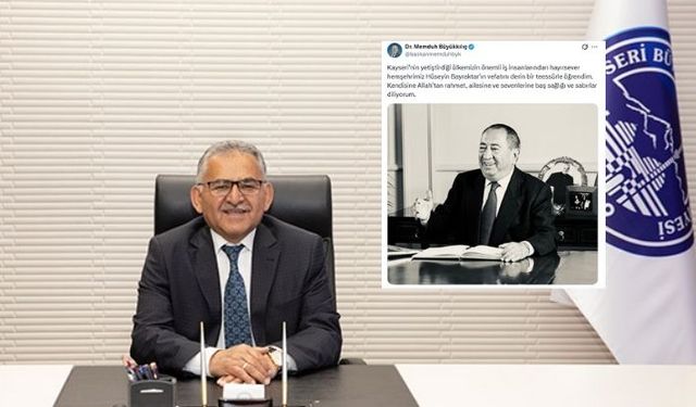 Kayserili iş insanı Bayraktar hayatını kaybetti: Büyükkılıç’tan başsağlığı mesajı!