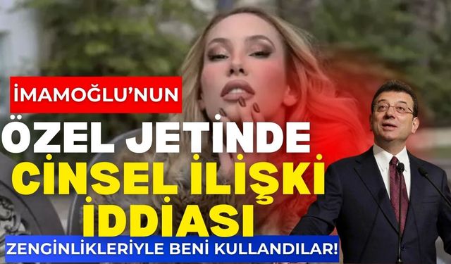 Rabia Karaca’dan özel jet de cinsel ilişki iddiası: Zenginlikleriyle beni kullandılar!