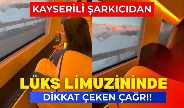 Kayserili şarkıcıdan lüks limuzinde dikkat çeken çağrı! O görüntüler gündem oldu