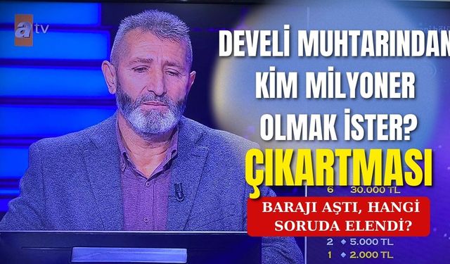 Develili Muhtar'dan Kim Milyoner olmak İster heyecanı
