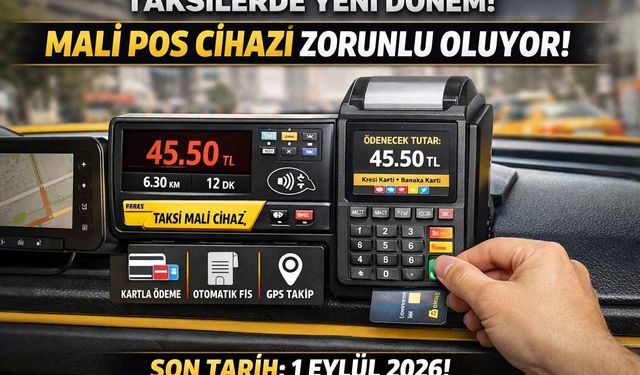Taksilerde Yeni Dönem: 1 Eylül 2026’ya Kadar Tüm Taksilere "Mali POS" Zorunluluğu Geliyor!