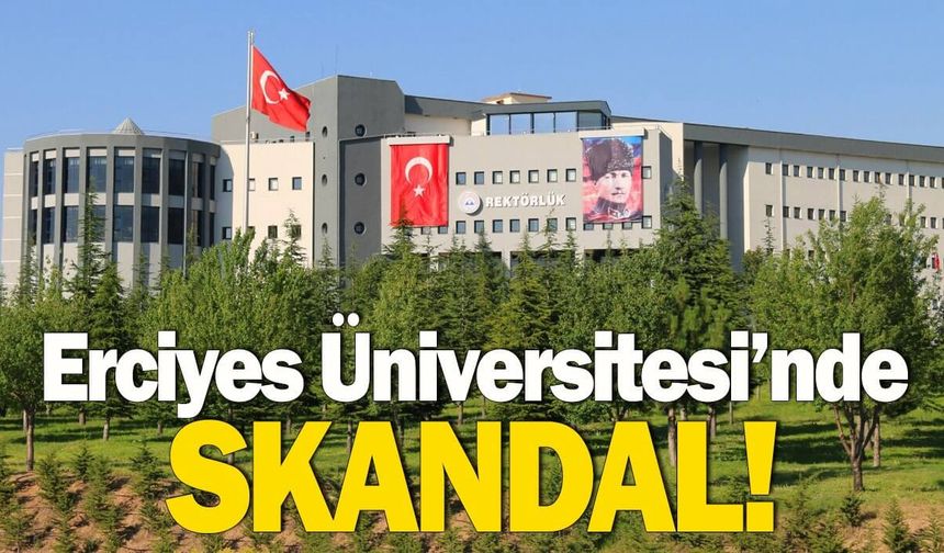 Erciyes Üniversitesi’nde Skandal! ‘Layık Olduğunuz Yer Burası’