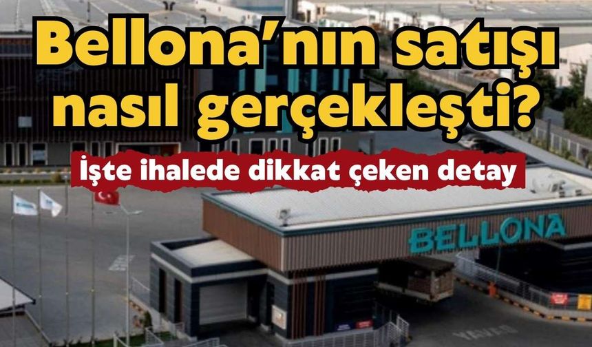 Bellona’nın satışı nasıl gerçekleşti! İşte ihalede dikkat çeken detay