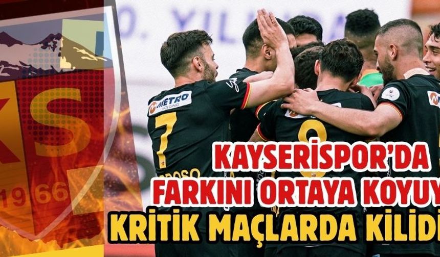 Kayserispor’da farkını ortaya koyuyor! Kilidi çözen isim oldu