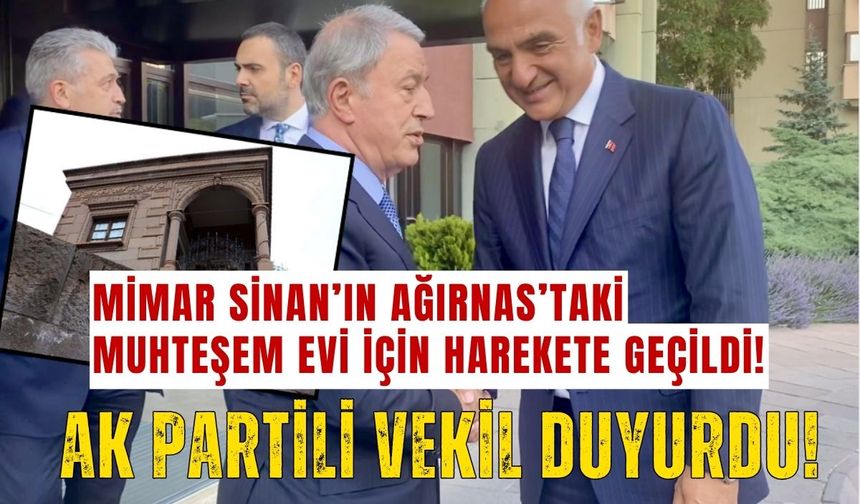 Kayseri’de Mimar Sinan’ın muhteşem evi anı müzesi oluyor! AK Partili vekil duyurdu