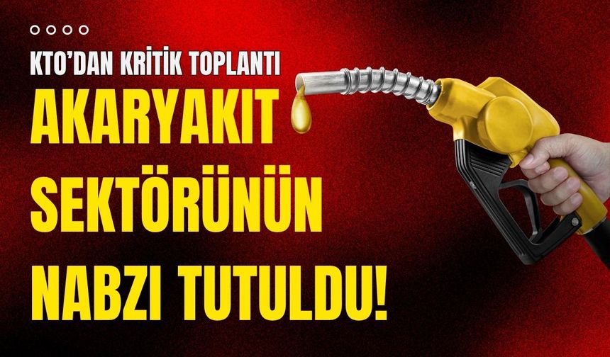 Kayseri Ticaret Odası'ndan kritik toplantı: Akaryakıt sektörünün nabzı tutuldu!