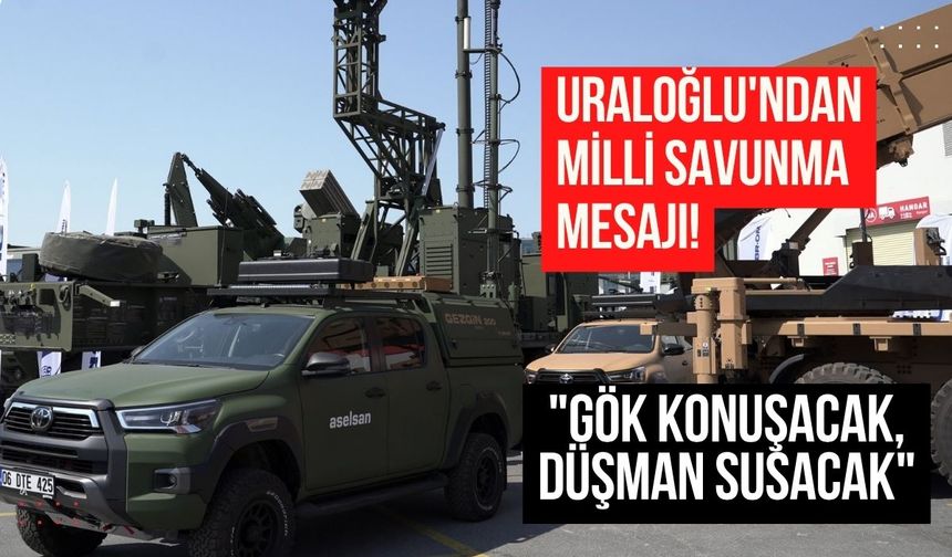 "Gök konuşacak, düşman susacak": Uraloğlu'ndan milli savunma mesajı!