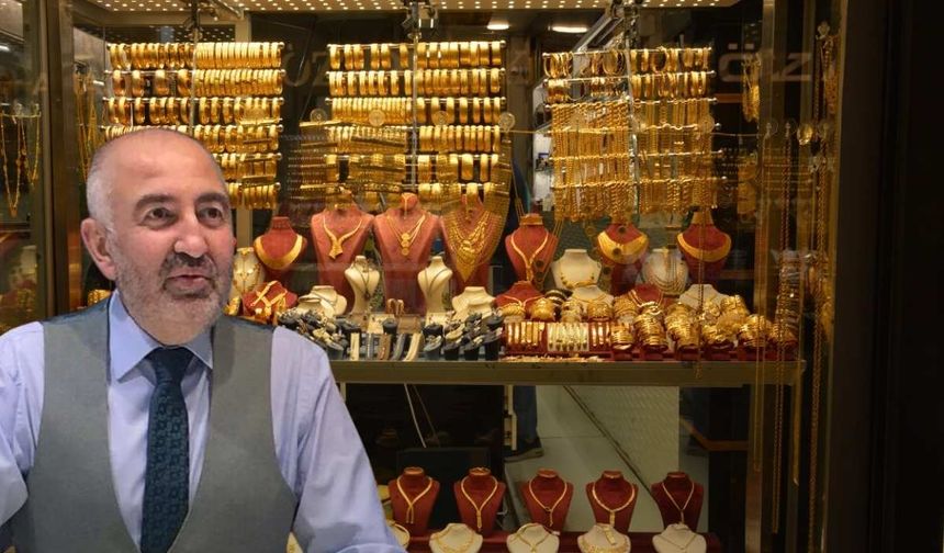 Kazancılar esnafı uyardı: Altın her rüzgardan etkileniyor!