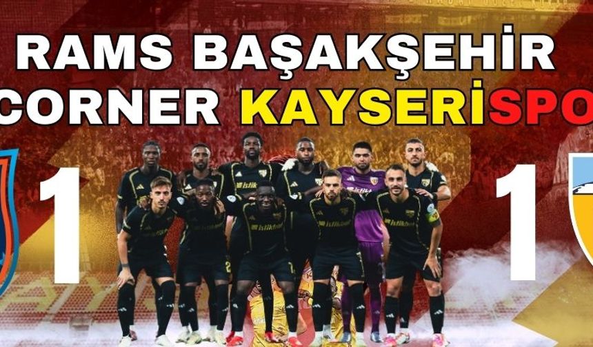 Rams Başakşehir 1 – 1 Zecorner Kayserispor Maçın önemli anları