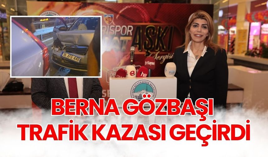 Berna Gözbaşı trafik kazası geçirdi