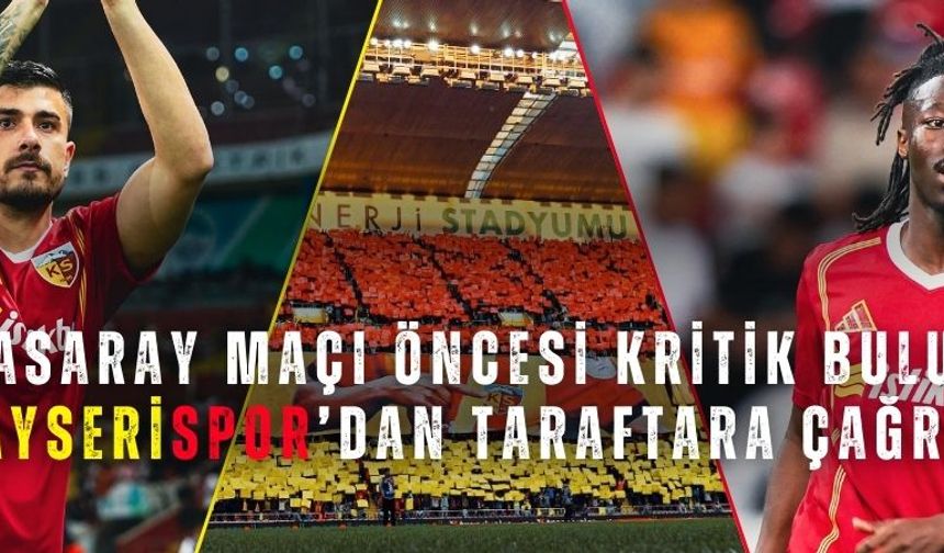 Galatasaray maçı öncesi kritik buluşma Kayserispor’dan taraftara çağrı