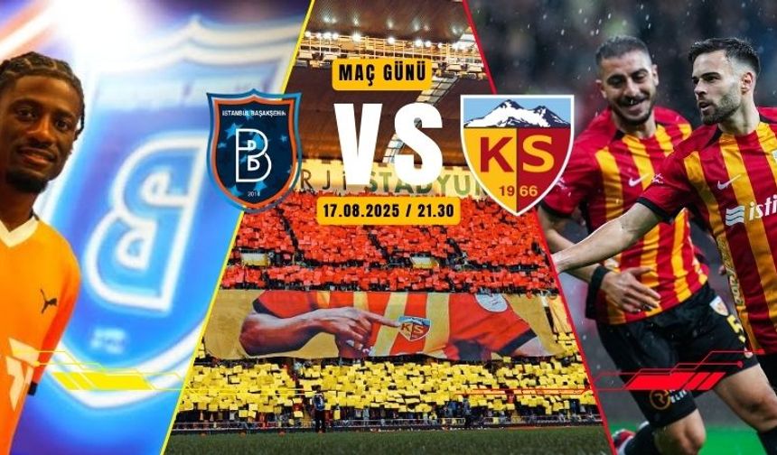 Kayserispor ile Başakşehir 43. kez karşı karşıya geliyor!