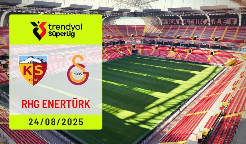 Kayserispor, 3. haftada Galatasaray’ı ağırlıyacak!