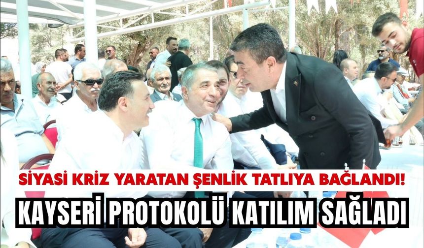 Siyasi kriz yaratan şenlik tatlıya bağlandı! Kayseri protokolü katılım sağladı