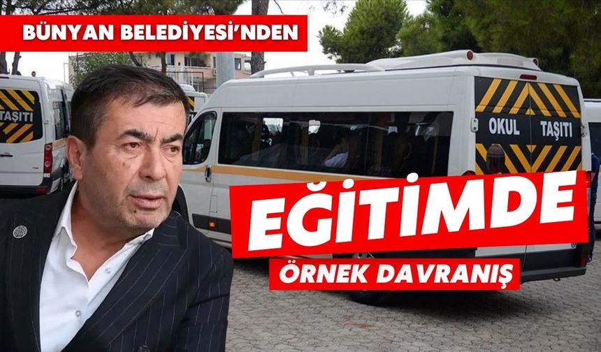 Bünyan Belediyesi’nden taşımalı eğitimde örnek davranış