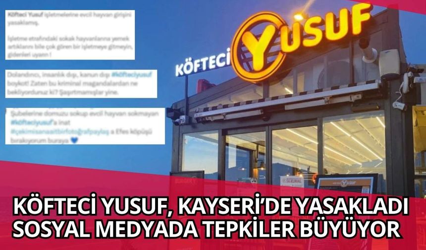 Köfteci Yusuf, Kayseri’de yasakladı: Sosyal medyada tepkiler büyüyor
