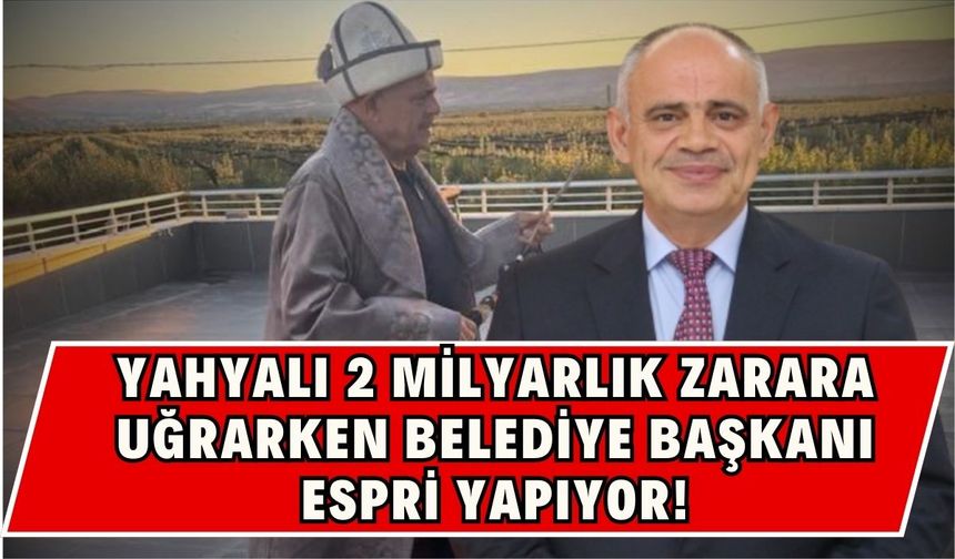 Yahyalı 2 milyarlık zarara uğrarken belediye başkanı şaka peşinde: Manzaramız şahane!