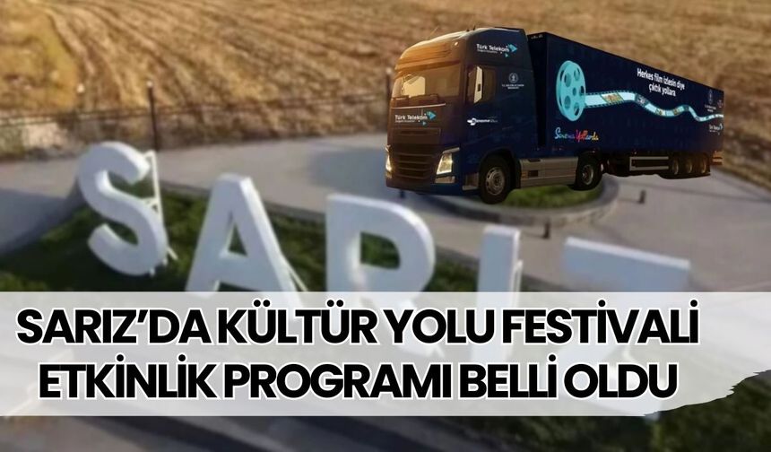 Sarız’da Kültür Yolu Festivali etkinlik programı belli oldu