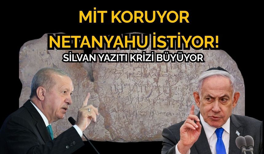 MİT koruyor, Netanyahu istiyor! Silvan Yazıtı krizi büyüyor