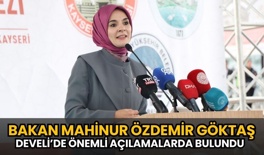 Bakan Mahinur Özdemir Göktaş Develi’de temel atma törenine katıldı