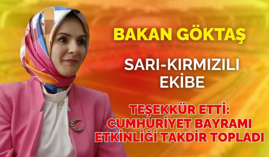 Bakan Göktaş’tan Galatasaray’a teşekkür: Cumhuriyet Bayramı etkinliği takdir topladı
