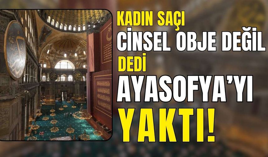 Dünya Mirası Ayasofya’da kundaklama teşebbüsü: İfadesi hayrete düşürdü