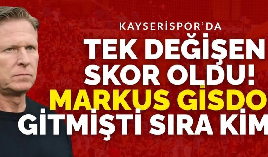 Kayserispor’da tek değişen skor oldu! Markus Gisdol gitmişti sıra kimde?