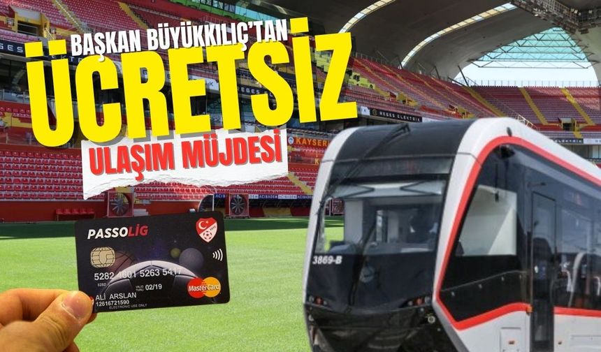 Başkan Büyükkılıç’tan Kayserispor taraftarına tam destek! Ulaşım ücretsiz olacak