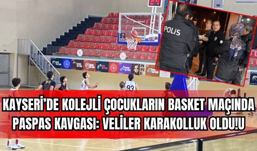 Kolejli çocukların basket maçında paspas kavgası: Veliler karakolluk oldu!