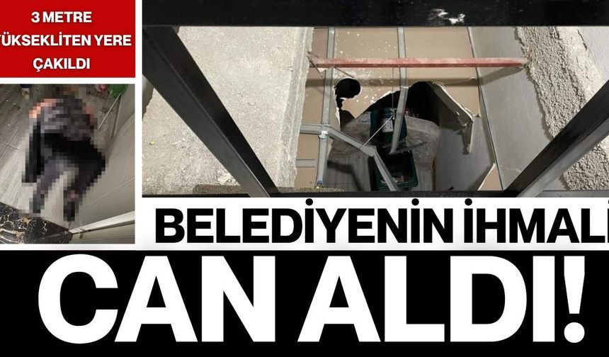 Belediyenin ihmali yüzünden bir kadın feci şekilde can verdi!