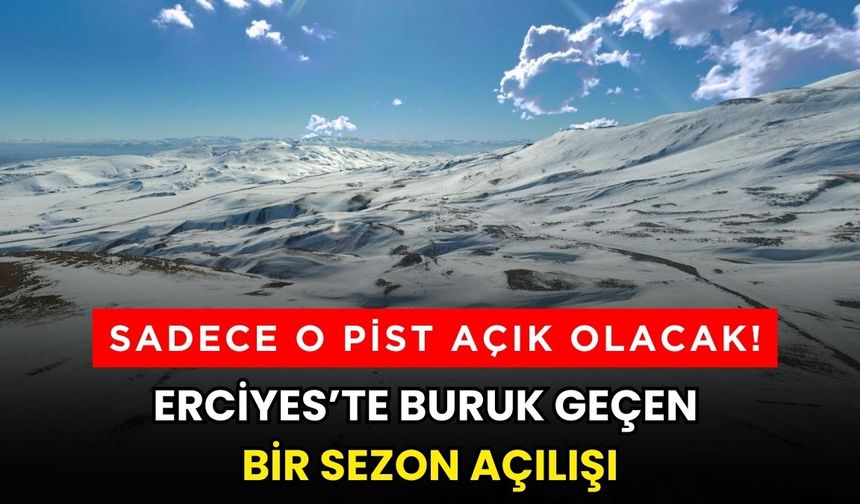 Erciyes’te buruk geçen bir sezon açılışı: Sadece o pist açık olacak!