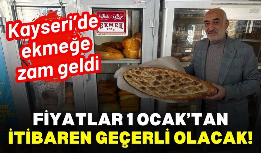 Kayseri’de ekmeğe zam geldi: Fiyatlar 1 Ocak’tan itibaren geçerli olacak!