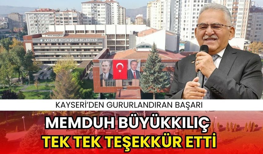 Kayseri’den gururlandıran başarı: Büyükkılıç tek tek teşekkür etti