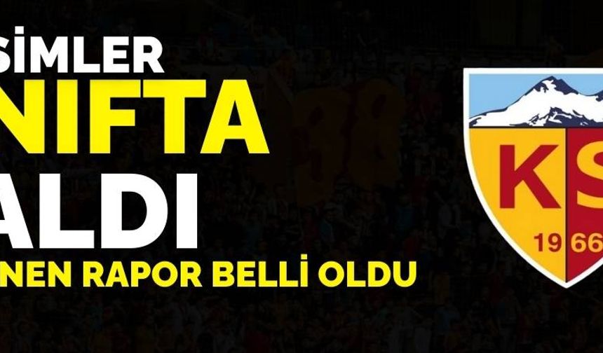 Kayserispor'da beklenen rapor belli oldu! Bu isimler sınıfta kaldı