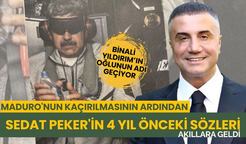 Maduro'nun kaçırılmasının ardından Sedat Peker'in 4 yıl önceki sözleri akıllara geldi