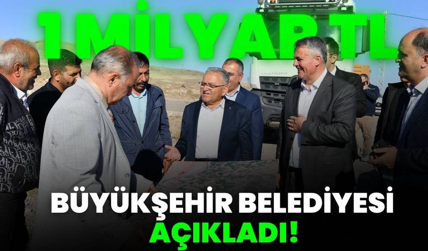 Kayseri Büyükşehir Belediyesi Kırsala ne kadar yatırım yapıldığını açıkladı! 1 Milyar TL'yi aşıyor