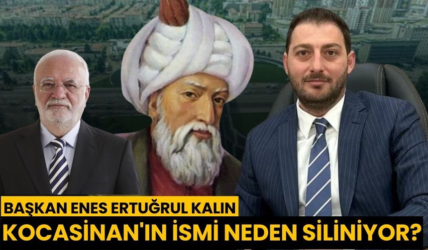 Başkan Enes Ertuğrul Kalın: Kocasinan'ın ismi neden siliniyor?