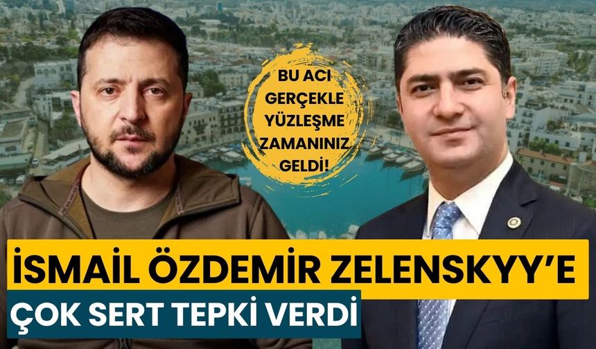 İsmail Özdemir Zelenskyy'e : Varlığımız hafife alındığında yokluğumuz ders haline gelir